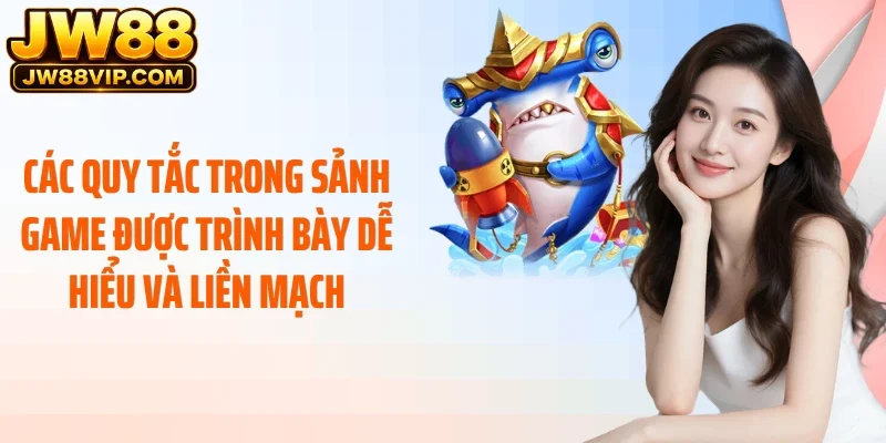 Các quy tắc trong sảnh game được trình bày dễ hiểu và liền mạch
