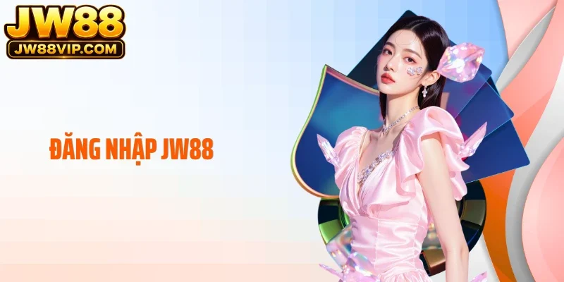 Đăng Nhập JW88: Quy Trình Truy Cập Tài Khoản Game Nhanh Chóng