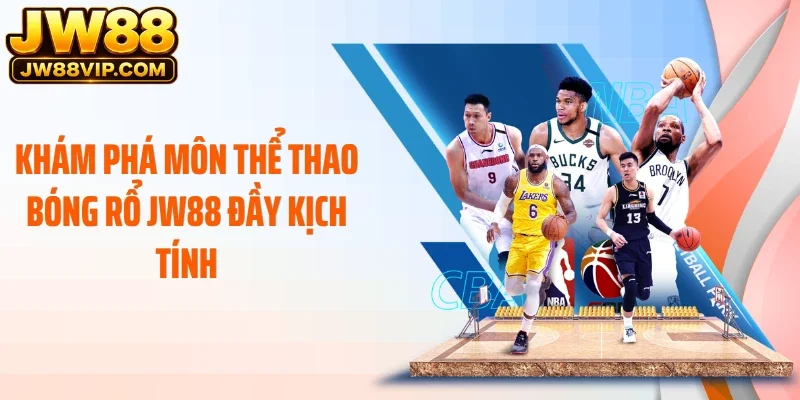 Khám phá môn thể thao bóng rổ JW88 đầy kịch tính