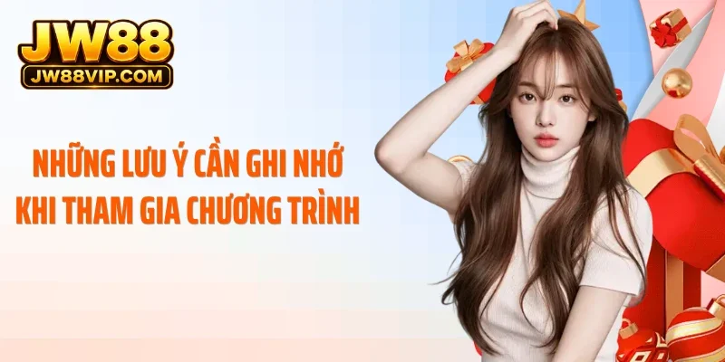 Những lưu ý cần ghi nhớ khi tham gia chương trình